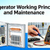 Refrigerator Working Principle and Maintenance